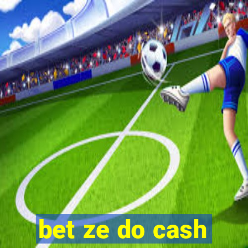 bet ze do cash